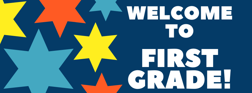 Welcome to First Grade
